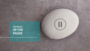 The Power of the Pause